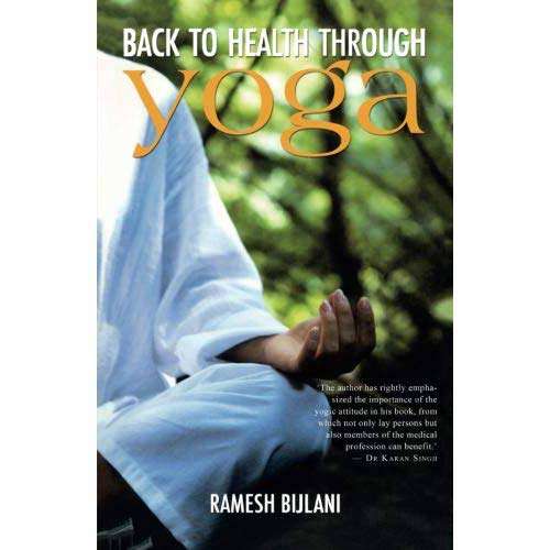 BACK TO HEALTH THROUGH YOGA by Dr Ramesh Bijlani